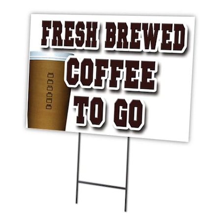 Signmission Fresh Brewed Coffee To Yard & Stake outdoor plastic coroplast window, C-1216-Fresh Brewed Coffee To C-1216-DS-Fresh Brewed Coffee To